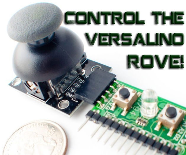 An analog joystick module wired to a Versalino Control board, shown next to a US quarter for scale, with the text 'Control the Versalino Rove!' overlaid on the photo.